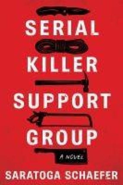 Schaefer, S: Serial Killer Support Group, Saratoga Schaefer - Paperback - 9798892422307