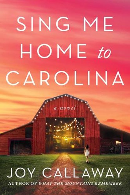 Sing Me Home to Carolina, Joy Callaway - Gebonden - 9798892422475
