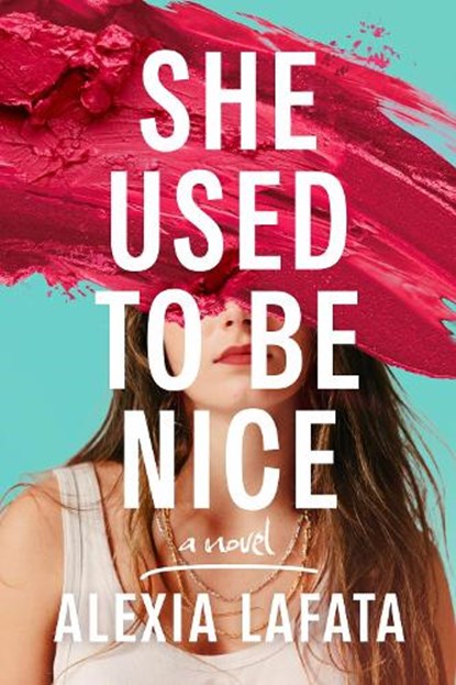 She Used to Be Nice, Alexia LaFata - Gebonden - 9798892422741