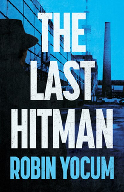 The Last Hitman, Robin Yocum - Paperback - 9798892423748