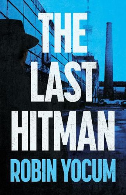 The Last Hitman, Robin Yocum - Paperback - 9798892423748