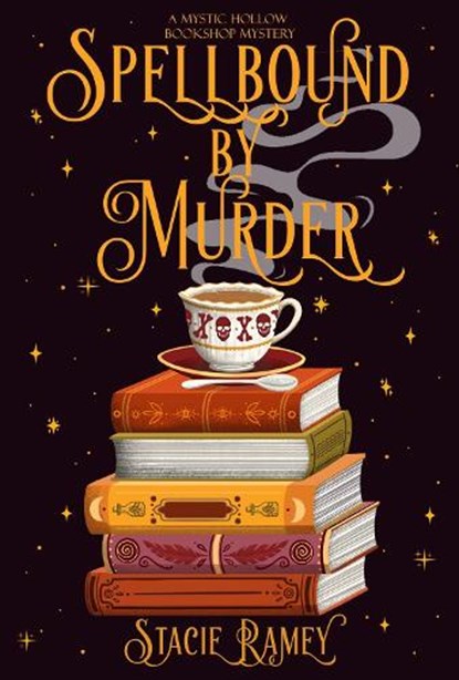 Spellbound by Murder: A Mystic Hollow Bookshop Mystery, Stacie Ramey - Gebonden - 9798892424127