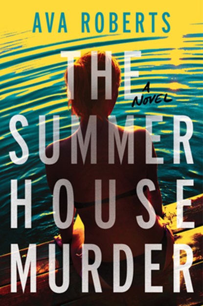 The Summer House Murder, Ava Roberts - Paperback - 9798892424851