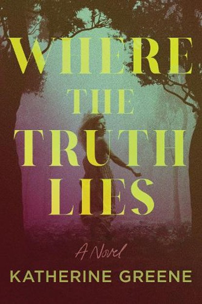 Where the Truth Lies, Katherine Greene - Paperback - 9798892424882