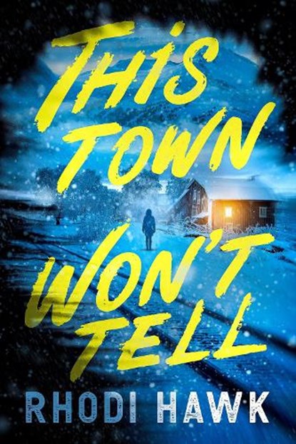 This Town Won't Tell, Rhodi Hawk - Gebonden - 9798892425056