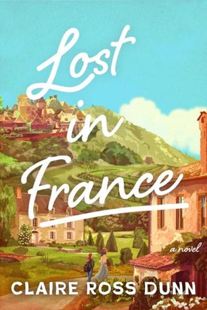 Lost in France, Claire Ross Dunn - Paperback - 9798892425902