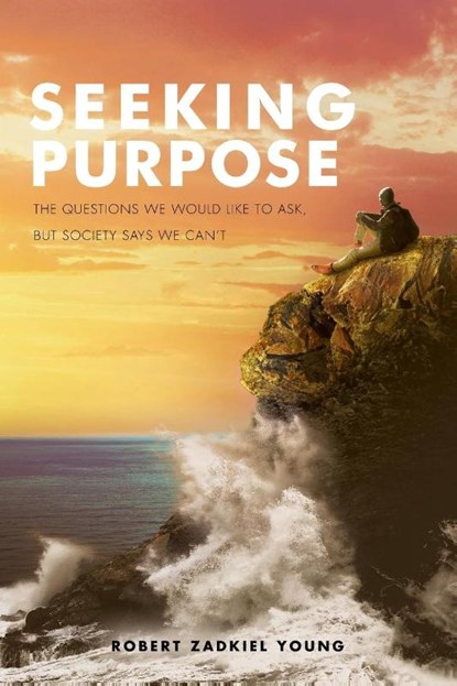 Seeking Purpose, Robert Zadkiel Young - Paperback - 9798892432672