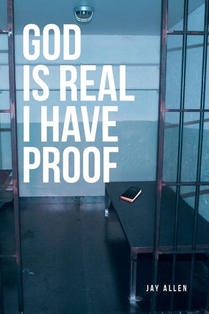 God is Real I Have Proof, Jay Allen - Paperback - 9798892439435