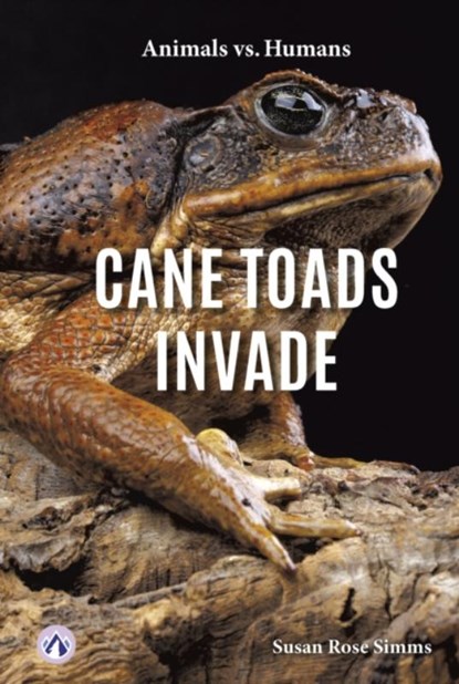 Cane Toads Invade, Susan Rose Simms - Gebonden - 9798892502092