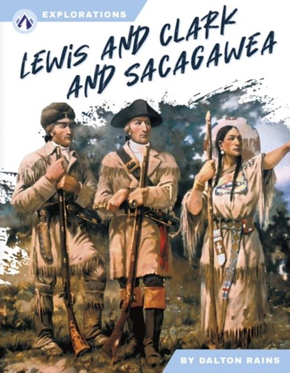 Lewis and Clark and Sacagawea, Dalton Rains - Paperback - 9798892503686