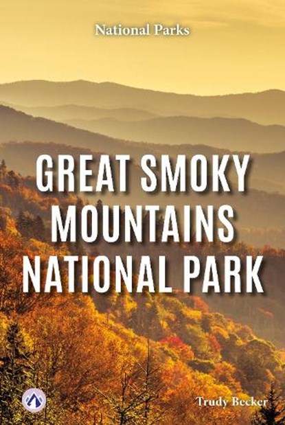 Great Smoky Mountains National Park, Trudy Becker - Gebonden - 9798892504553