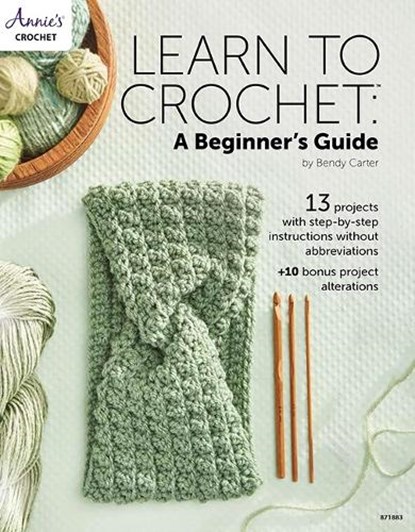 Learn to Crochet: A Beginner's Guide, Bendy Carter - Paperback - 9798892533645