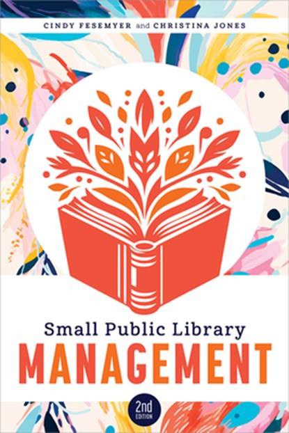 Small Public Library Management, Second Edition, Cindy Fesemyer - Paperback - 9798892552684