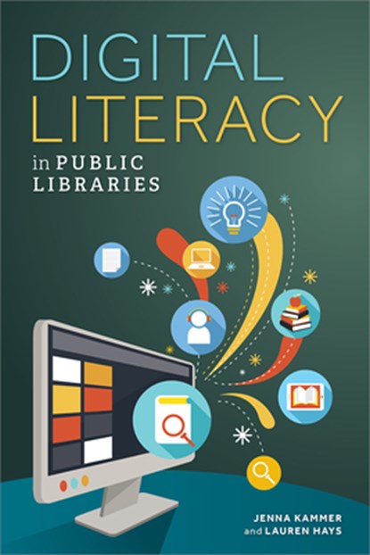 Digital Literacy in Public Libraries, Jenna Kammer - Paperback - 9798892552745