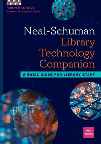 Neal-Schuman Library Technology Companion: A Basic Guide for Library Staff, Robin Hastings - Paperback - 9798892552905