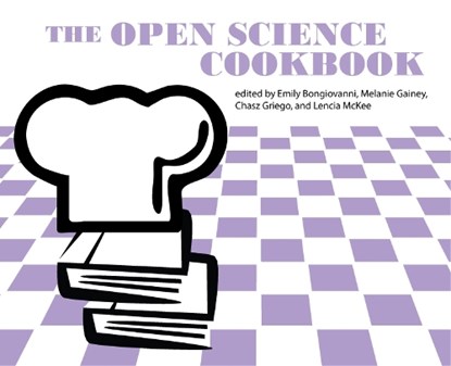 The Open Science Cookbook, Emily Bongiovanni - Paperback - 9798892552967