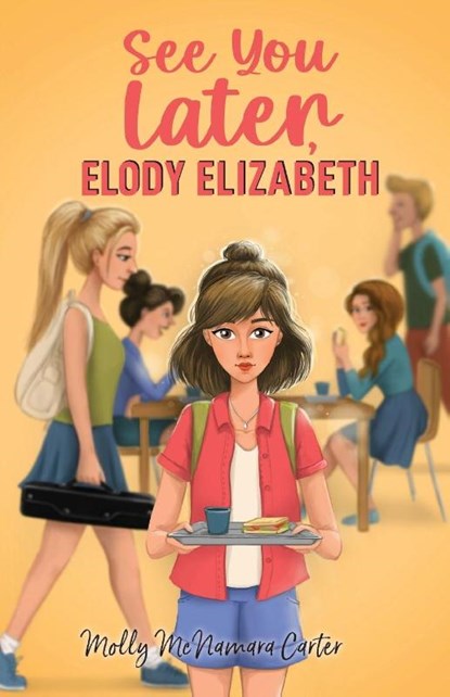 See You Later, Elody Elizabeth, Molly McNamara Carter - Paperback - 9798892660549