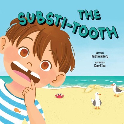 The Substi-Tooth, Kristin Manty - Paperback - 9798892660693