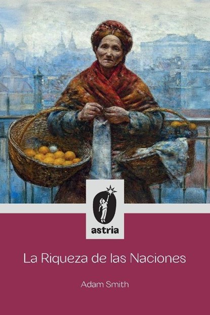 La Riqueza de las Naciones, Adam Smith - Paperback - 9798892672580