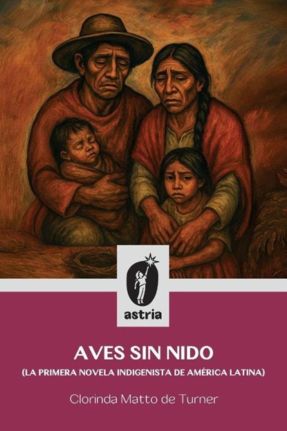 Aves sin nido (La primera novela indigenista de América Latina), Clorinda Matto De Turner - Paperback - 9798892674669