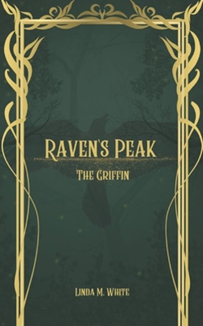 Raven's Peak: The Griffin, Linda M. White - Paperback - 9798892694964