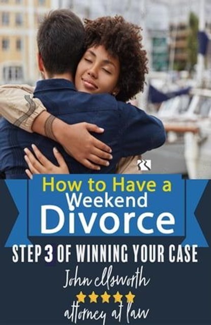 How to Have a Weekend Divoce, John Ellsworth - Ebook - 9798892698764