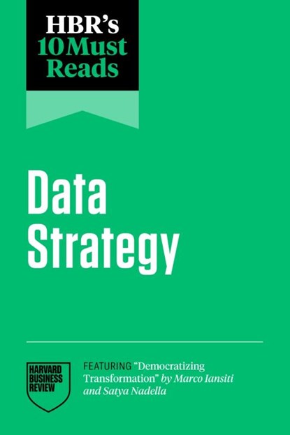 HBR's 10 Must Reads on Data Strategy, Harvard Business Review ; Satya Nadella ; Thomas H. Davenport ; Marco Iansiti - Paperback - 9798892790918
