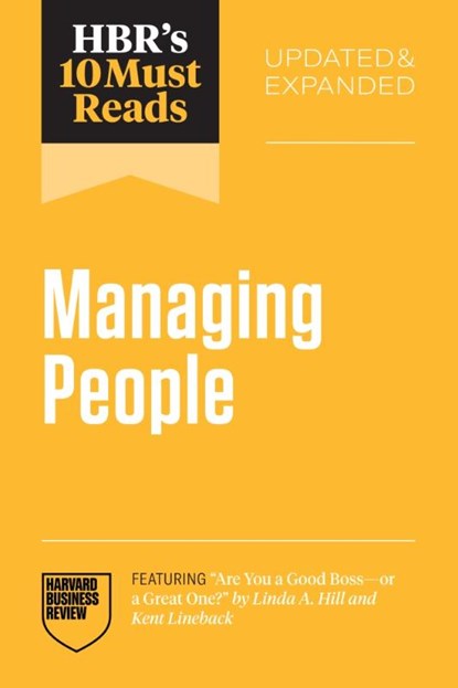 HBR's 10 Must Reads on Managing People, Updated and Expanded, Harvard Business Review ; Daniel Goleman ; Linda A. Hill ; Tsedal Neeley - Paperback - 9798892791700
