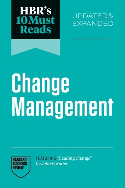 HBR's 10 Must Reads on Change Management, Updated and Expanded, Harvard Business Review ; John P. Kotter ; Frances Frei ; Vijay Govindarajan - Paperback - 9798892791762