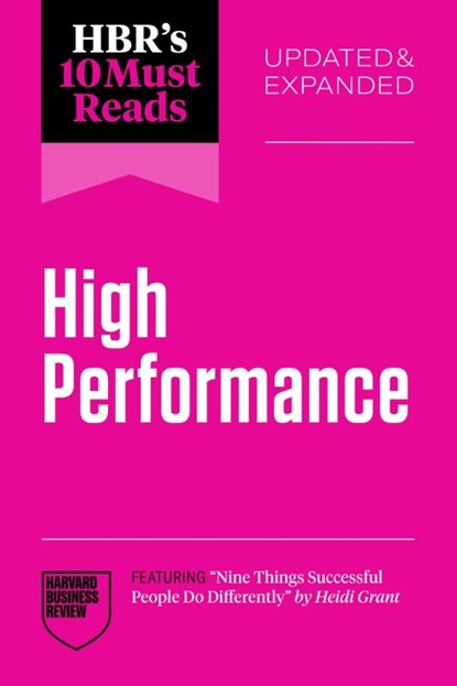 HBR's 10 Must Reads on High Performance, Updated and Expanded, Harvard Business Review ; Heidi Grant ; Daniel Goleman ; Hitendra Wadhwa - Paperback - 9798892791793