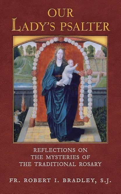Our Lady's Psalter, S. J. Fr. Robert I. Bradley - Paperback - 9798892800921