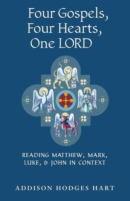 Four Gospels, Four Hearts, One Lord, Addison Hodges Hart - Paperback - 9798892801522