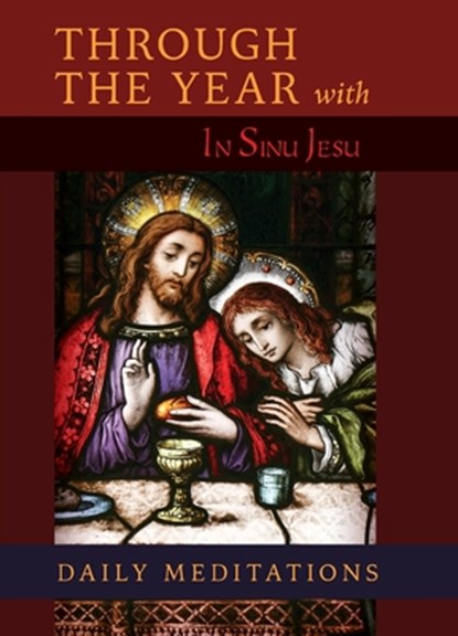 Through the Year with In Sinu Jesu, A Benedictine Monk - Paperback - 9798892801645