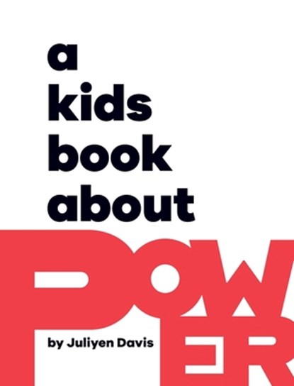 A Kids Book About Power, Juliyen Davis - Gebonden - 9798892810005