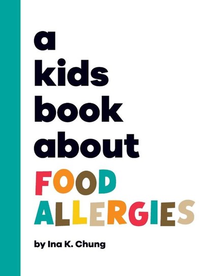 A Kids Book About Food Allergies, Ina K. Chung - Gebonden - 9798892810067