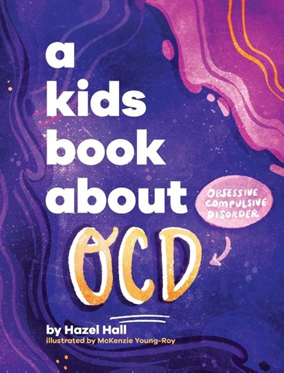 A Kids Book About OCD, Hazel Hall - Gebonden - 9798892810142