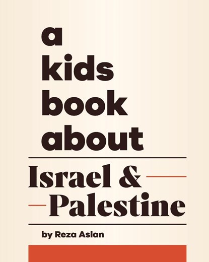 A Kids Book About Israel & Palestine, Reza Aslan - Gebonden - 9798892810166