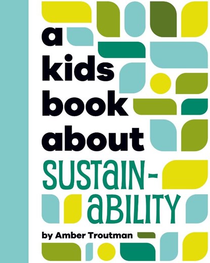 A Kids Book About Sustainability, Amber Troutman - Gebonden - 9798892810227