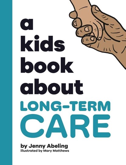 A Kids Book About Long-Term Care, Jenny Abeling - Gebonden - 9798892810425