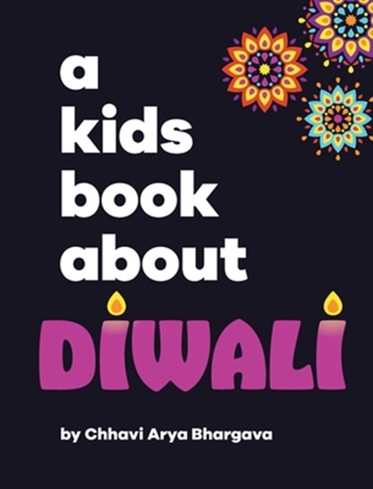 A Kids Book About Diwali, Chhavi Arya Bhargava - Gebonden - 9798892810487