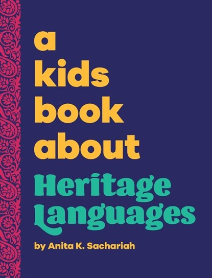 A Kids Book About Heritage Languages, Anita K. Sachariah - Gebonden - 9798892810593
