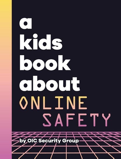 A Kids Book About Online Safety, Oic Security Group - Gebonden - 9798892810784