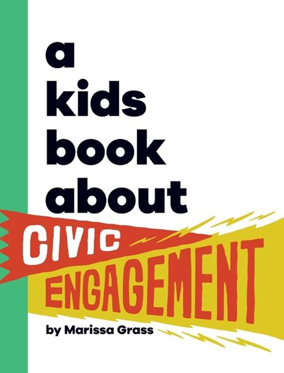A Kids Book About Civic Engagement, Marissa Grass - Gebonden - 9798892810814