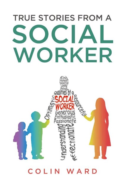 True Stories from a Social Worker, Colin Ward - Paperback - 9798892851565