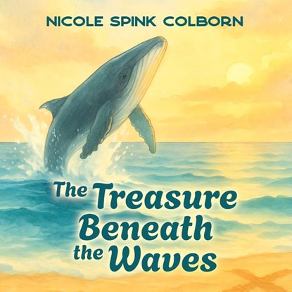 The Treasure Beneath the Waves, Nicole Spink Colborn - Paperback - 9798892856812