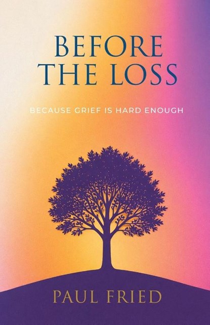 Before the Loss, Paul Fried - Paperback - 9798892858038