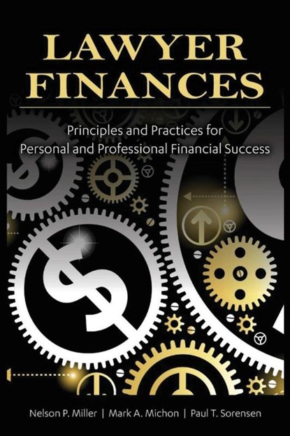Lawyer Finances, Mark Michon ; Paul Sorensen ; Nelson Miller - Paperback - 9798892928649