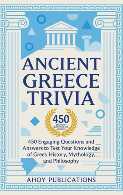 Ancient Greece Trivia, Ahoy Publications - Gebonden - 9798892965361