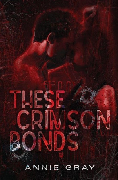 These Crimson Bonds, Annie Gray - Paperback - 9798892981064