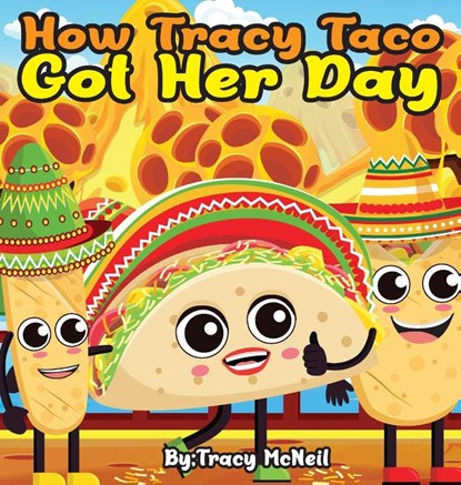 How Tracy Taco Got Her Day, Tracy McNeil - Gebonden - 9798892989725